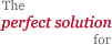 The Perfect Solution